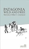 patagonia-wild-and-free-memories-of-william-h-greenwood