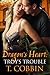 Troy's Trouble (Dragon's Heart, #1)