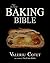 The Baking Bible: Cakes, Cu...