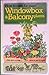 How To Care For Your Windowbox & Balcony Plants by Norman Simpson