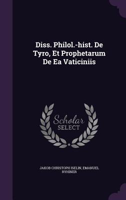 Diss. Philol.-hist. De Tyro, Et Prophetarum De Ea Vaticiniis