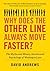 Why Does the Other Line Always Move Faster?: The Myths and Misery, Secrets and Psychology of Waiting in Line