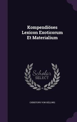 Kompendiöses Lexicon Exoticorum Et Materialium