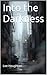 Into the Darkness