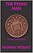 THE PENNY MAN by MURRAY MOWAT