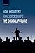 How Industry Analysts Shape the Digital Future by Neil Pollock