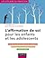 L'affirmation de soi pour les enfants et adolescents