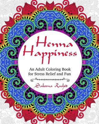 Henna Happiness: An Adult Coloring Book for Stress Relief and Fun