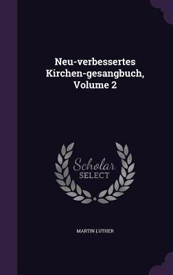 Neu-Verbessertes Kirchen-Gesangbuch, Volume 2