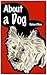 About A Dog