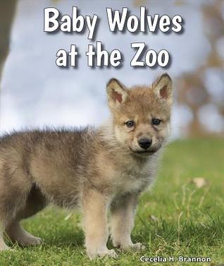 Baby Wolves at the Zoo (All About Baby Zoo Animals)