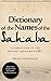 Dictionary of the Names of the Sahaba (Companions of the Prophet Muhammad): Over 9000 Names With Accurate Translations