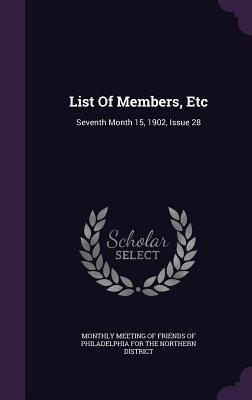 List Of Members, Etc: Seventh Month 15, 1902, Issue 28