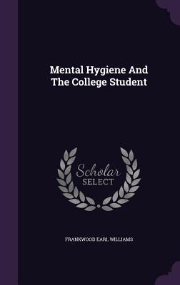 Mental Hygiene And The College Student