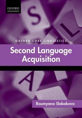 Second Language Acquisition (Oxford Core Linguistics)