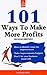 101 Ways to Make More Profits (101 Ways)