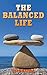 The Balanced Life