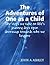 The Adventures of One as a Child