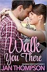 Walk You There (Savannah Sweethearts #5) Walk You There