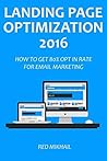 LANDING PAGE OPTIMIZATION - 2016: HOW TO GET 80% OPT IN RATE FOR EMAIL MARKETING
