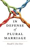 In Defense of Plural Marriage In Defense of Plural Marriage