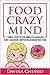 Food Crazy Mind by Davina Chessid Food Crazy Mind by Davina Chessid