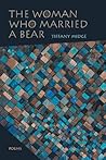 The Woman Who Married a Bear: Poems (Mary Burritt Christiansen Poetry Series)