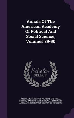 Annals Of The American Academy Of Political And Social Science, Volumes 89-90