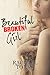 Beautiful Broken Girl (Broken Girl, #1)