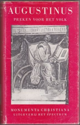 Sint Augustinus. Preken voor het volk - deel I. Handelende over de Heilige Schrift en het eigen van den tijd.