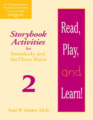 Read, Play, and Learn! Module 2: Storybook activities for somebody and the Three Blairs