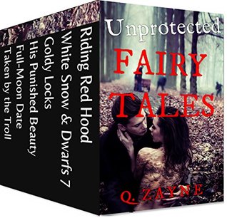 Unprotected Fairy Tales Bundle: 6 BDSM Ravaged Fantasies (Rough Alphas Book 0)