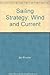 Sailing Strategy: Wind and Current