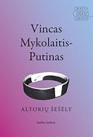 Altori e ly By Vincas Mykolaitis Putinas altori-e-ly-by-vincas-mykolaitis-putinas