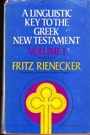 A Linguistic Key to the Greek New Testament (Volume 1: Matthew through Acts)