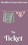 The Ticket by Heather Grace Stewart