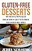 Gluten Free Desserts: 40 Se...