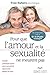 Pour que l'amour et la sexualité ne meurent pas: Guide pratique pour une sexualité épanouie après 50 ans (PSYCHOLOGIE) (French Edition)
