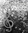 Compose by Lily  Kay