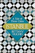 Istanbul: A Tale of Three Cities