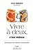 Vivre à deux, c'est mieux by Yvon Dallaire