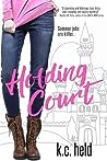 Holding Court by K.C. Held