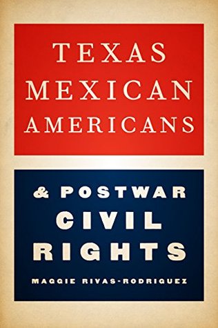 Texas Mexican Americans & Postwar Civil Rights (Kindle Edition)