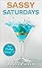 Sassy Saturdays (Fat Fridays Group #2)