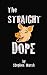 THE STRAIGHT DOPE