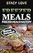 Freezer Meals: Freezer Meals Mastery (Freezer meals cookbook, Freezer cooking, Make ahead meals, Freezer Meals, Budget Meals, Save Money)