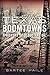 Texas Boomtowns: A History ...