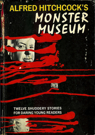 Monster Museum - Twelve Shuddery Stories for Daring Young Readers