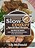 SLOW COOKER BEEF RECIPES: 30 Delicious, Healthy, Slow Cooker Beef Recipes For Beginner’s