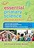 Essential Primary Science (UK Higher Education OUP Humanities & Social Sciences Education OUP)